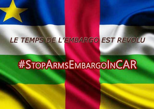 Article : #StopArmsEmbargoInCAR &ndash; Centrafrique, le peuple exige la lev&eacute;e totale de l&rsquo;embargo sur son arm&eacute;e